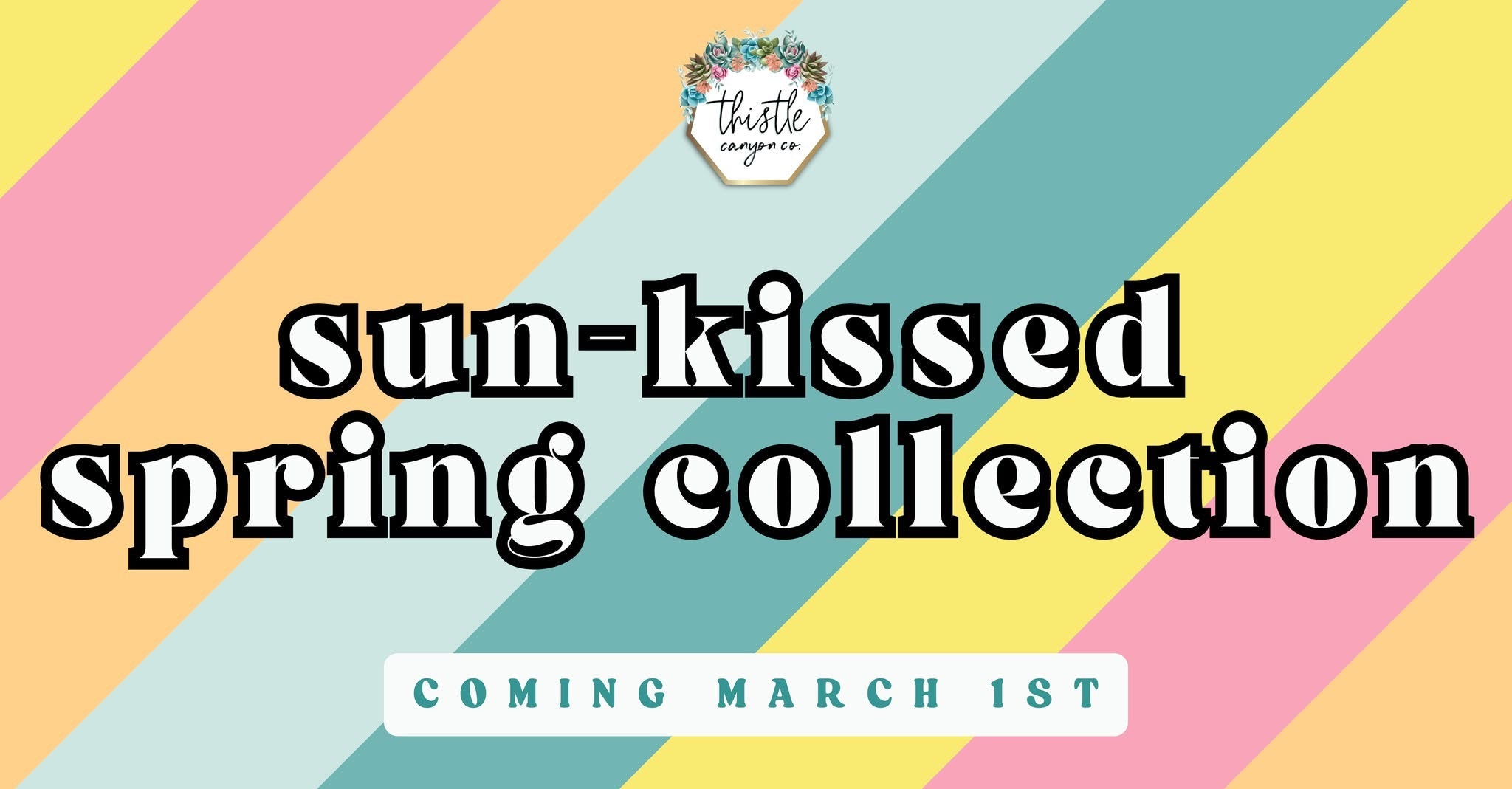 Sun-Kissed Spring Collection - Thistle Canyon Co.