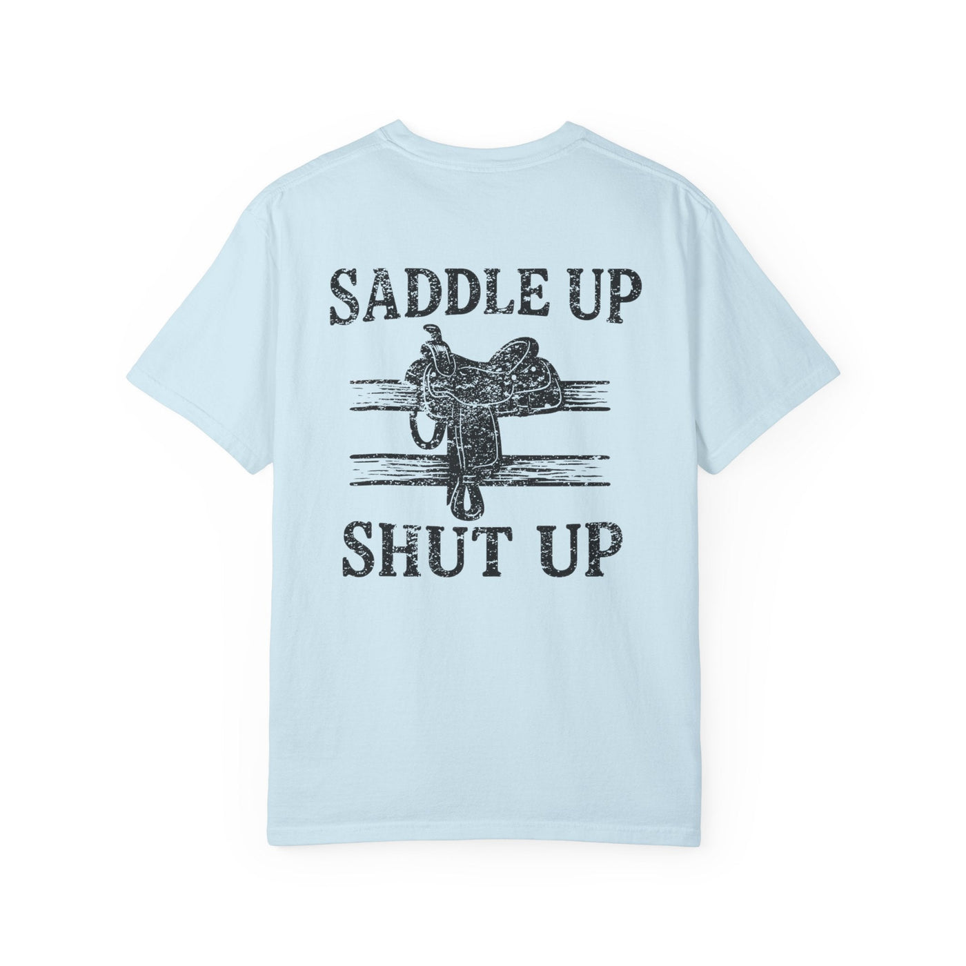 SADDLE UP & SHUT UP