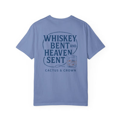 WHISKEY BENT & HEAVEN SENT