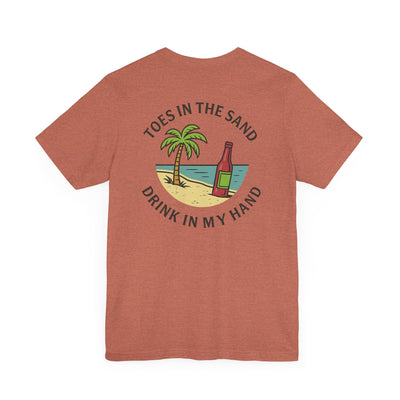 TOES IN THE SAND, DRINK IN MY HAND