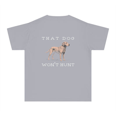 Youth: THAT DOG WON'T HUNT