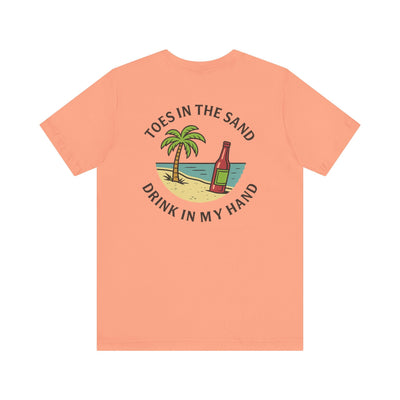 TOES IN THE SAND, DRINK IN MY HAND