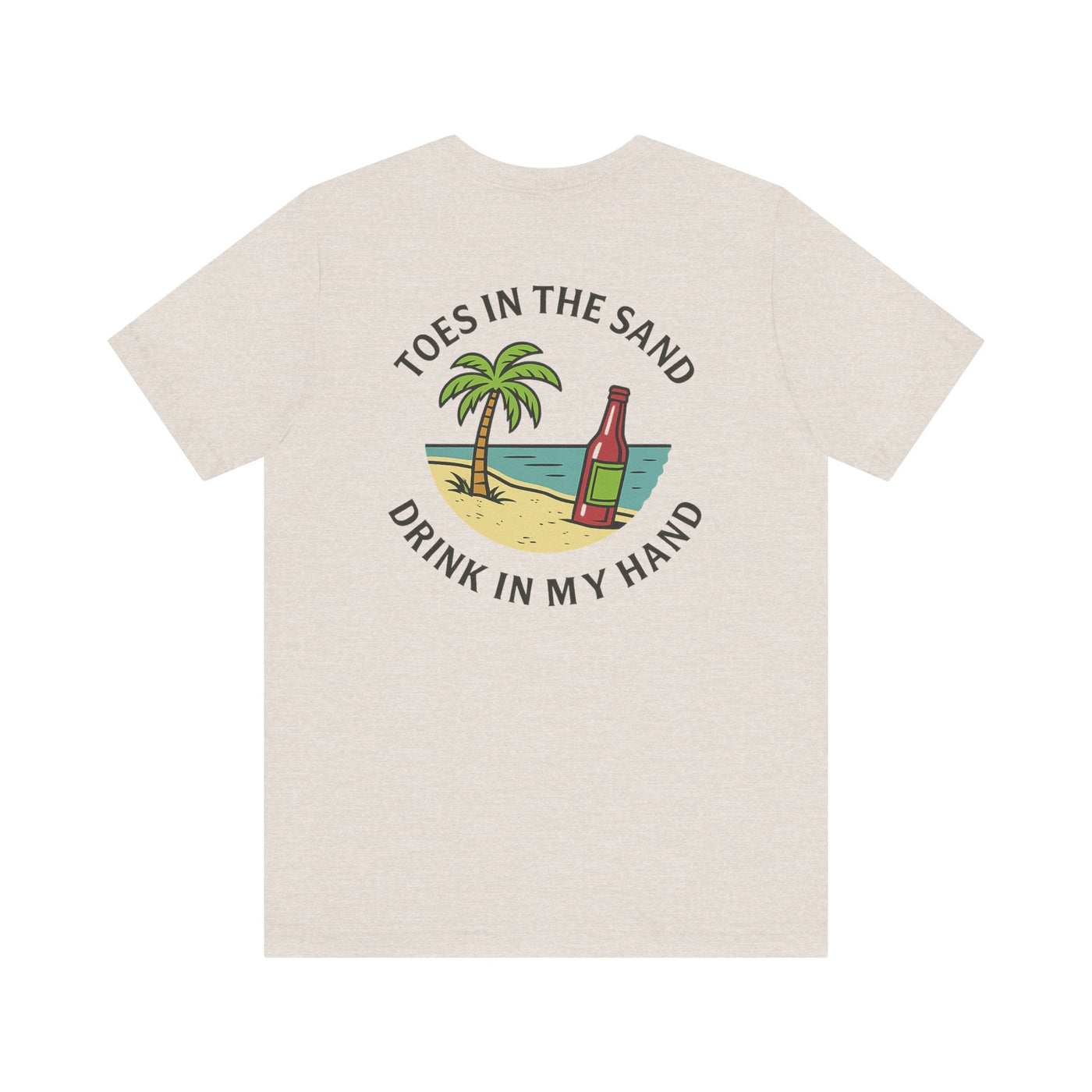 TOES IN THE SAND, DRINK IN MY HAND