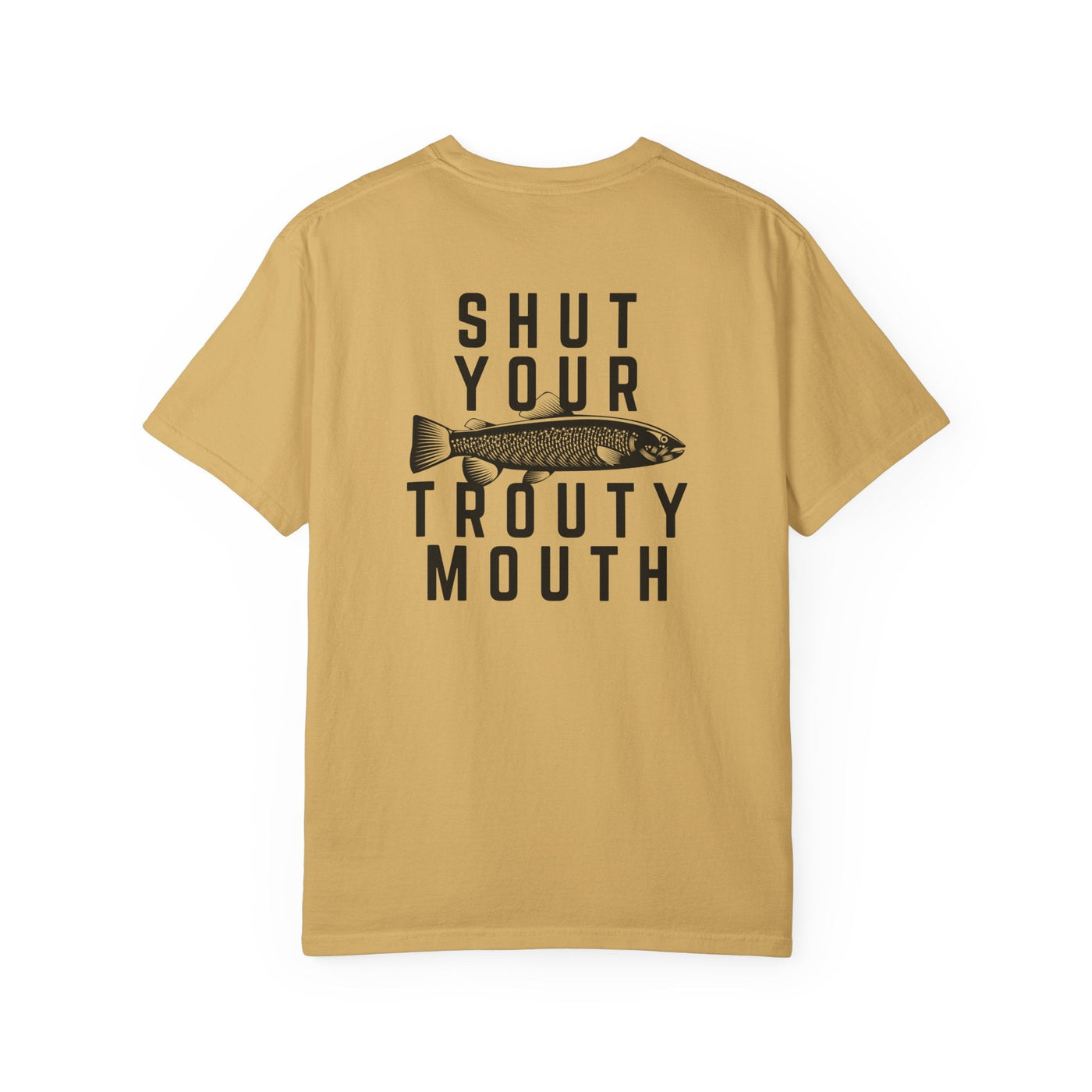 Mustard yellow t-shirt with 'Shut Your Trouty Mouth' text and fish graphic on a white background