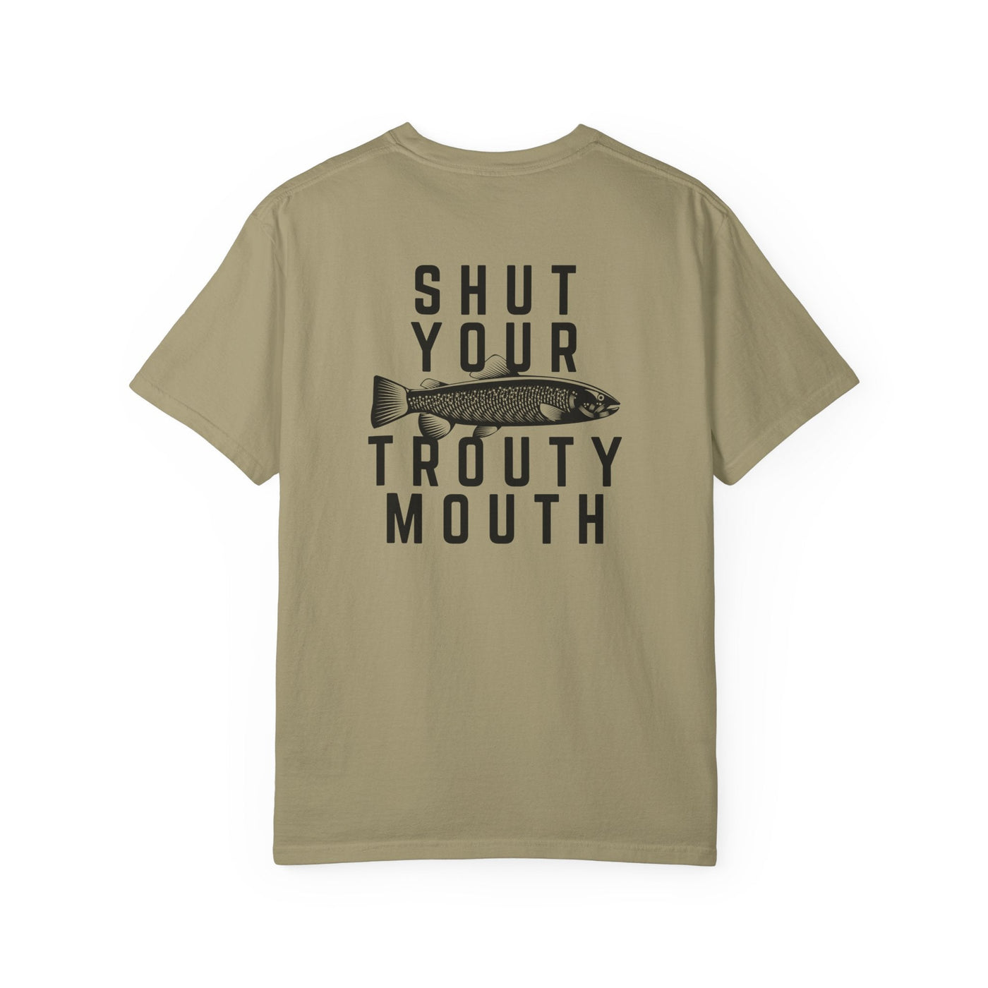 Khaki t-shirt with 'Shut Your Trouty Mouth' text and fish graphic on a white background