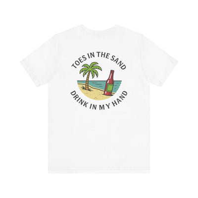 TOES IN THE SAND, DRINK IN MY HAND