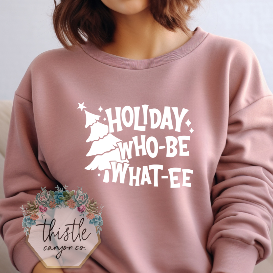 HOLIDAY WHO-BE WHAT-EE