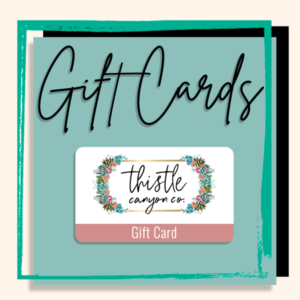 Shop Thistle Canyon Co. Gift Cards