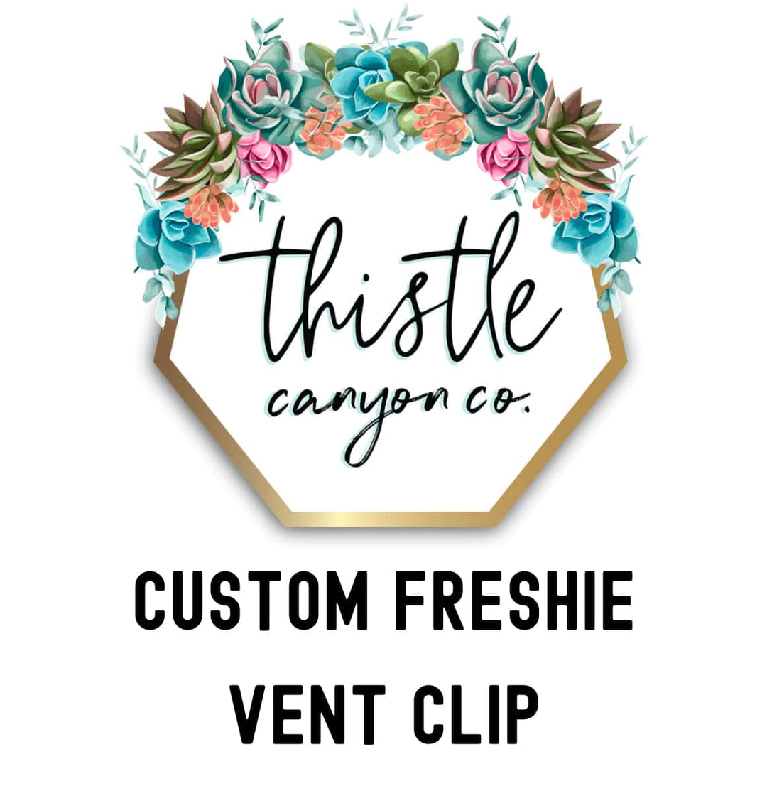 CUSTOM FRESHIE VENT CLIP - Thistle Canyon Co.