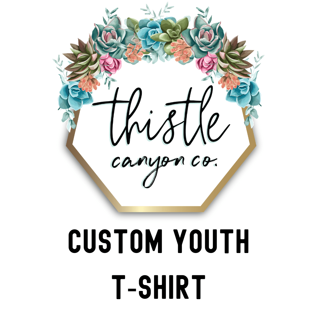 CUSTOM YOUTH T - SHIRT - Thistle Canyon Co.