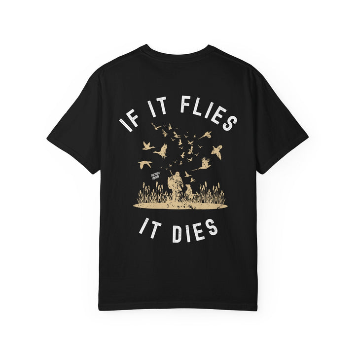 IF IT FLIES, IT DIES - Thistle Canyon Co.