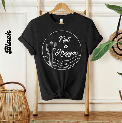 NOT A HUGGER | Graphic Tee - Thistle Canyon Co.