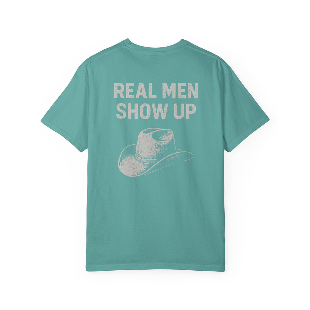 REAL MEN SHOW UP - Thistle Canyon Co.